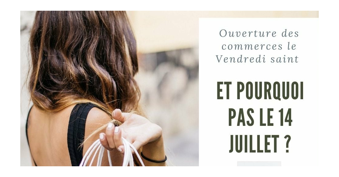 Ouverture des commerces le Vendredi Saint : aller plus loin ?