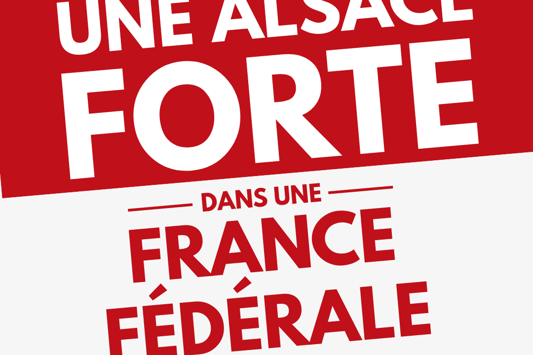 🔴⚪ UNE ALSACE FORTE DANS UNE FRANCE FÉDÉRALE Schluss mit dem Zentralismus !